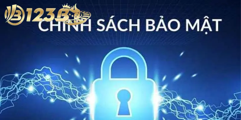 Chính Sách Bảo Mật 123B – Đảm Bảo An Toàn Thông Tin Người Chơi 2 Hiểu rõ về tầm quan trọng của chính sách bảo mật tại hệ thống